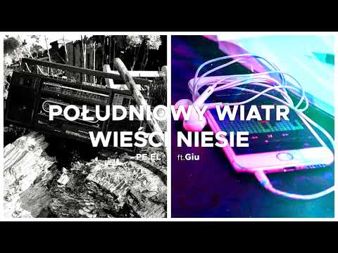 PE.EL-Południowy wiatr wieści niesie ft.Giu