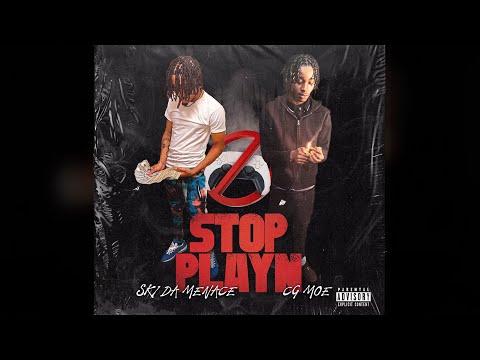 Ski Da Menace x CG MOE “Stop Playn” (Official Audio)