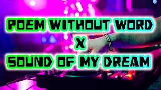 Download lagu DJ POEM WITHOUT WORD X SOUND OF MY DREAM REMIX 202... mp3