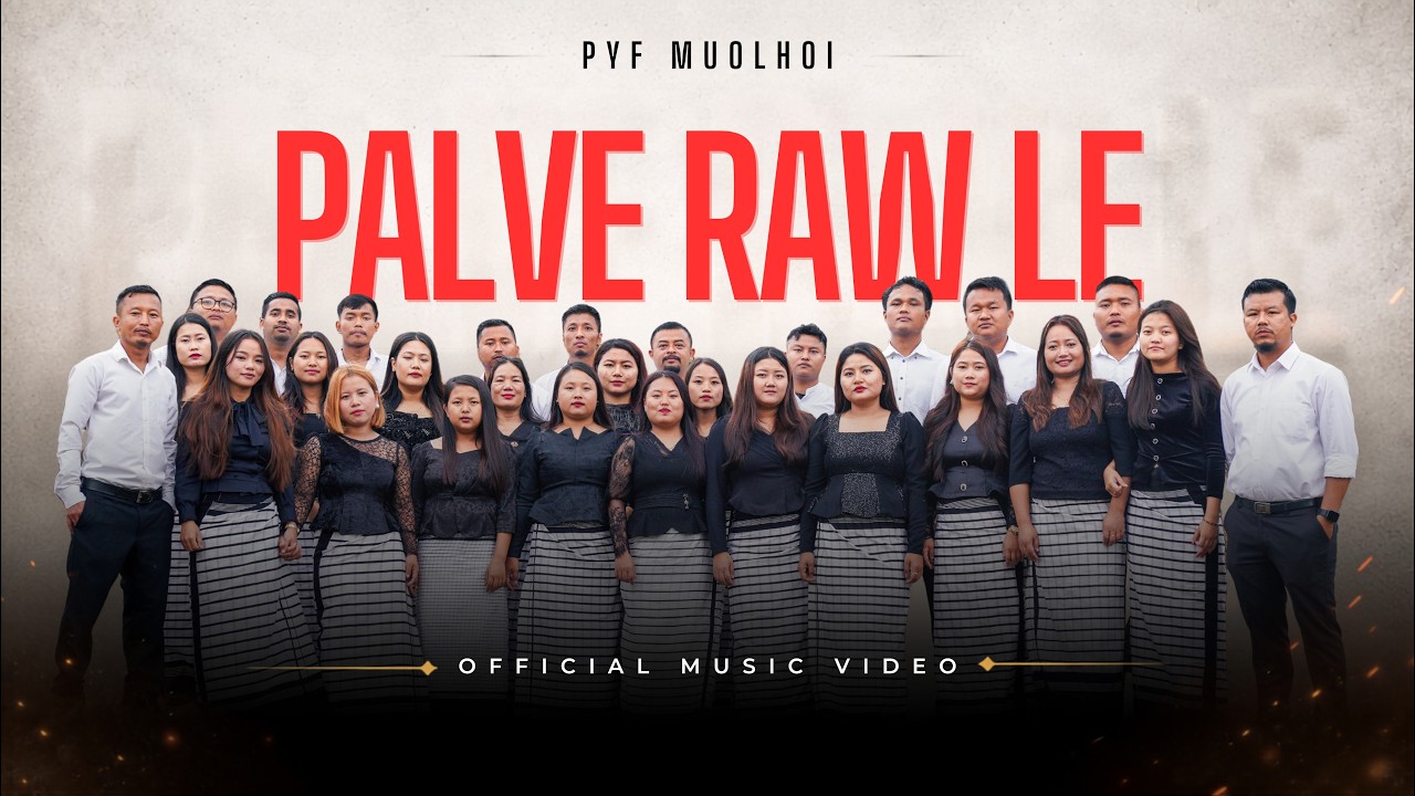 Pal Ve Raw Le | PYF Muolhoi by PYF, MUOLHOI — Official Music Video