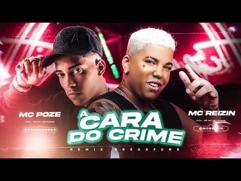 MC REIZIN E MC POZE DO RODO - A CARA DO CRIME - REMIX BREGA FUNK