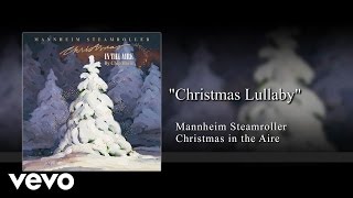 Mannheim Steamroller - Christmas Lullaby (Audio)
