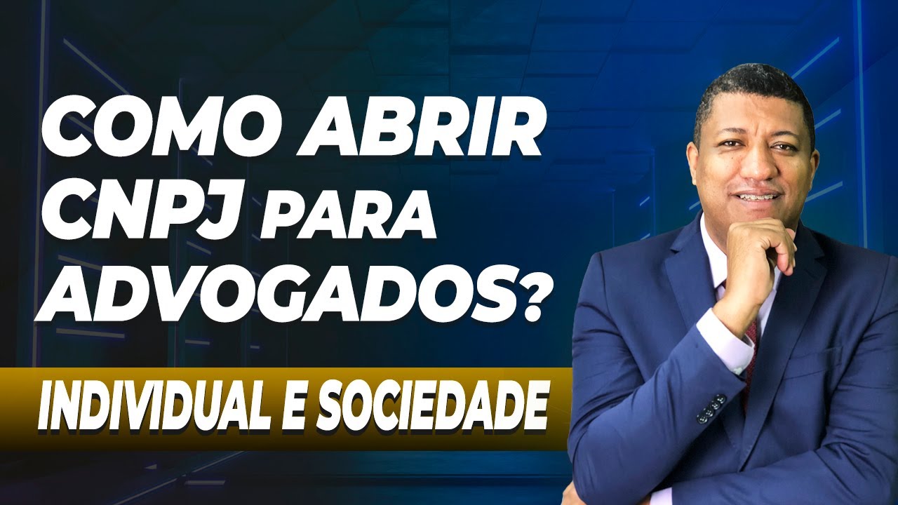 ABERTURA DE EMPRESA PARA ADVOGADOS | COMO ABRIR UM ESCRITÓRIO DE ADVOCACIA (INDIVIDUAL e SOCIEDADE)