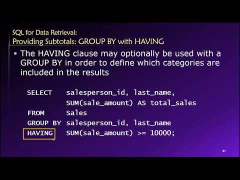 Topic 03, Part 17 - Using the SQL GROUP BY and HAVING Statements