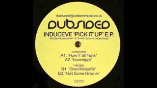 Induceve - How Y'all Funk [Dubsided, 2004]