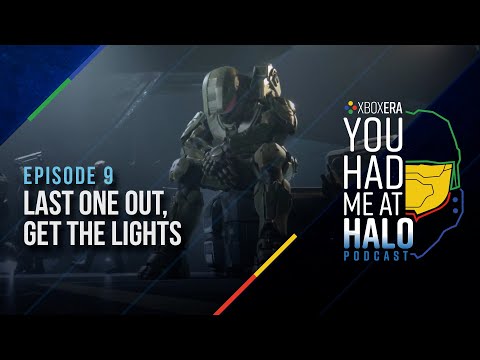 You Had Me At Halo Podcast - Episode 9: "Last One Out, Get the Lights"