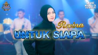 Download lagu REVINA - UNTUK SIAPA (Live ) Dangdut Koplo Terbaik mp3