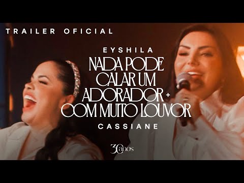 Eyshila e Cassiane - Nada Pode Calar Um Adorador + Com Muito Louvor (Trailer Oficial)