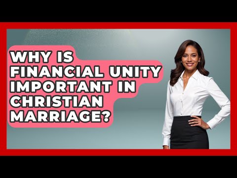 Why Is Financial Unity Important In Christian Marriage? - Together Forever Christians