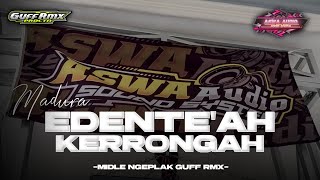 Download lagu DJ MADURA- EDENTE'AH KERRONGAH - TRAP PARTY X MIDLE NGEPLAK -GUFF RMX ‼️ mp3