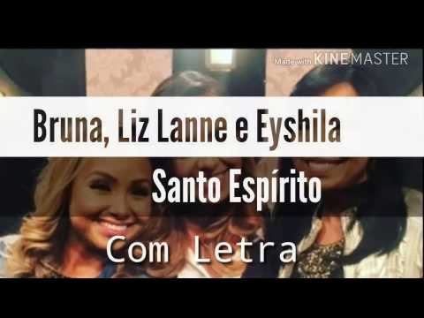 Santo Espírito (Com Letra/Legendado) Liz Lanne Feat. Bruna Karla e Eyshila - CD 2017