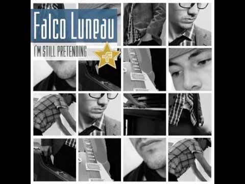 FALCO LUNEAU - "I'M STILL PRETENDING"