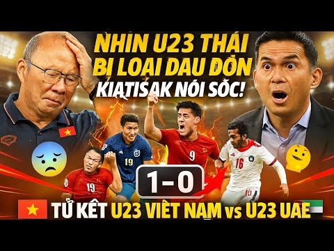 Nhìn U23 Thái Lan Bị Loại Đau Đớn, Kiatisak Nói Sốc Về Tứ Kết U23 Việt Nam vs U23 UAE Khiến NHM Bật