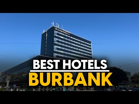 Best Hotels In Burbank, Usa - Top 5 Picks For Any Budget
