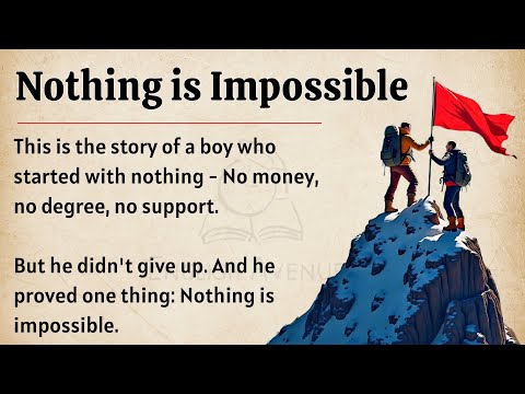 Nothing is Impossible 🔥 || Graded Reader || Improve Your English Fluency ✅