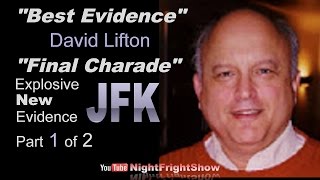Best Evidence David Lifton "Final Charade" New JFK Evidence Part 1 of 2 Night Fright Show