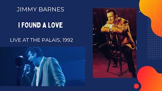 JIMMY BARNES- I FOUND A LOVE. Live at the Palais, 1992
