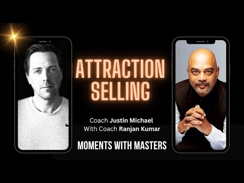 "Attraction Selling" With Justin Michael - Moments With Masters