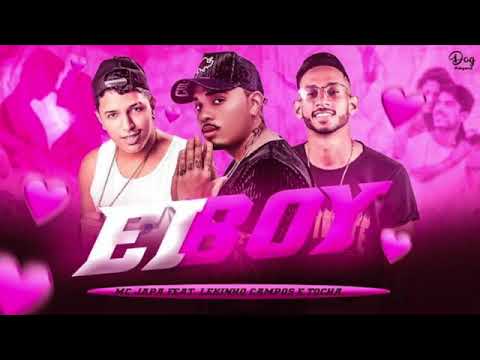 MC JAPA DO RECIFE MC TOCHA E LEKINHO CAMPOS - EI BOY