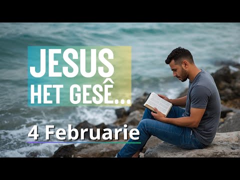 JESUS het gesê. - Lukas 12:15 - Bybelbrokkies: 4 Februarie. (DAGSTUKKIES VIR STILTETYD)