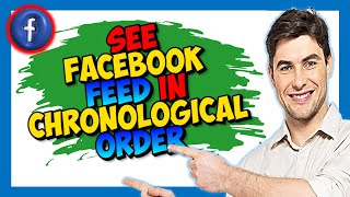How to See Facebook Feed in Chronological Order