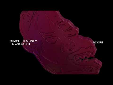 ChaseTheMoney Ft. Yak Gotti - Scope