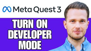 How To Turn/Enable On Developer Mode on Meta Quest 3 (2024) - Full Guide