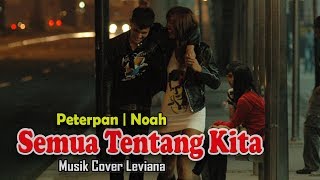 Download lagu Semua Tentang Kita - Peterpan | Noah (Leviana) || Video Cover   Lirik mp3