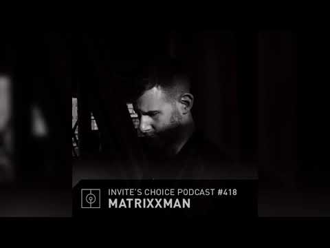 Invite's Choice Podcast 418 - Matrixxman