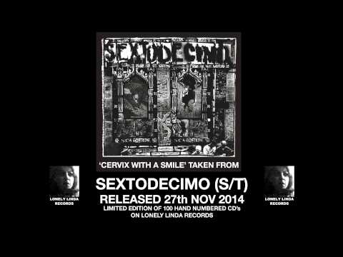 SEXTODECIMO - CERVIX WITH A SMILE