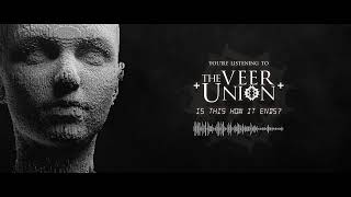 The Veer Union - &quot;IS THIS HOW IT ENDS?&quot; (Official Streaming Video)