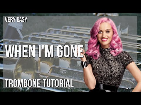 How to play When I'm Gone by Alesso ft Katy Perry on Trombone (Tutorial)