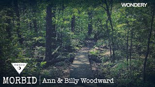 Ann & Billy Woodward | Morbid | Podcast