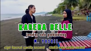 Download lagu KAREBA BELLE ~ m yusril // songwriter Hasrul SR || official music video mp3 Download lagu KAREBA BELLE ~ m yusril // songwriter Hasrul SR || official music video mp3