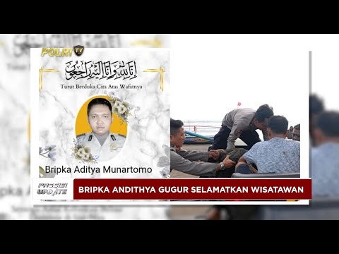 PRESIS UPDATE : GUGUR SAAT SELAMATKAN WISATAWAN, BRIPKA ANDITHYA NAIK PANGKAT 04/01/25 16.00