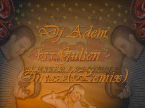 Dj Adem vs.Gulsen - Onsoz (Remix).wmv