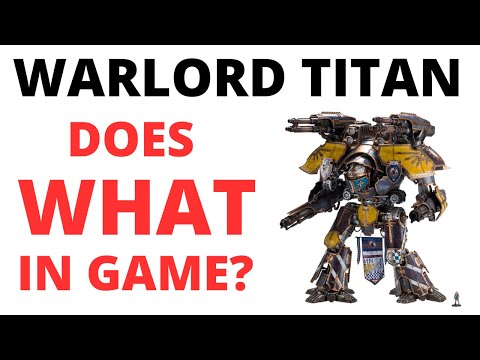Warlord Titan does WHAT in Game? Datasheet Review of 40K's Deadliest Model