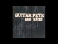 Guitar Pete - 11 - The Stranger 