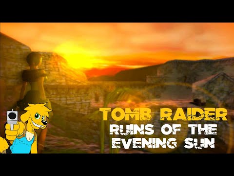 TRLE: Ruins of the Evening Sun