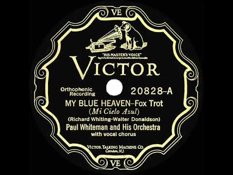 1st RECORDING OF: My Blue Heaven - Paul Whiteman (1927--Jack Fulton & quartet, vocal)