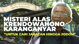 Misteri Alas Krendowahono Karanganyar, Jadi Tujuan untuk Cari Jabatan hingga Permudah Jodoh