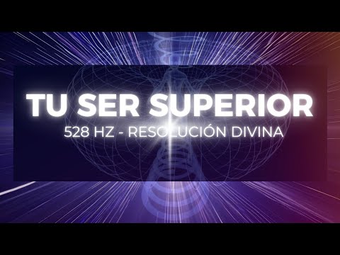 ESCUCHA ESTO Y TU SER SUPERIOR  RESOLVERÁ TODO LO QUE NECESITAS Y DESEAS | 528 HZ PARA MANIFESTAR