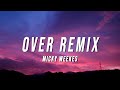 Micky Weekes Over Remix Lyrics