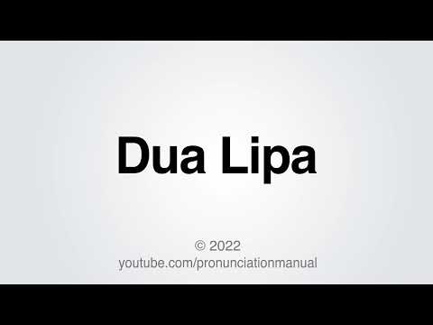 How to Pronounce Dua Lipa.