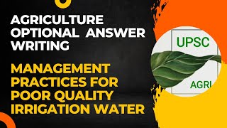 Management Practices for Poor Quality Irrigation Water | Agriculture Optional Answer Writing | UPSC