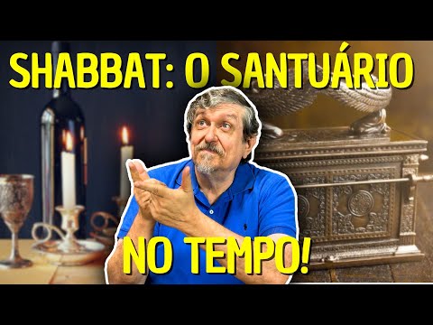 Shabbat: o Santuário no Tempo! | Luiz Sayão
