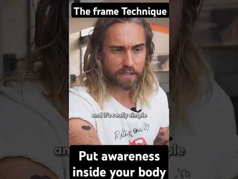 Aaron Doughty: The Frame Technique for Inner Awareness: Frame Technique