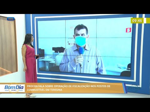 PROCON fala sobre operação de fiscalização nos postos de combustíveis em Teresina 09 07 2021