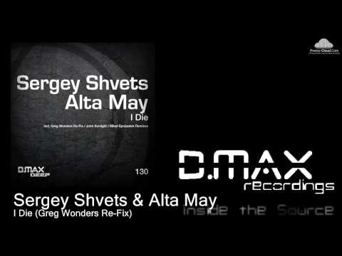 Sergey Shvets & Alta May - I Die (Greg Wonders Re-Fix)