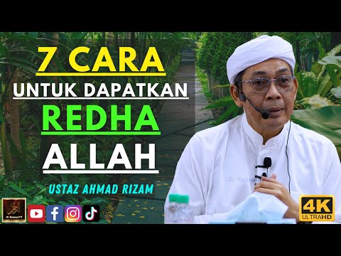 Ustaz Ahmad Rizam - 7 CARA UNTUK DAPATKAN REDHA ALLAH